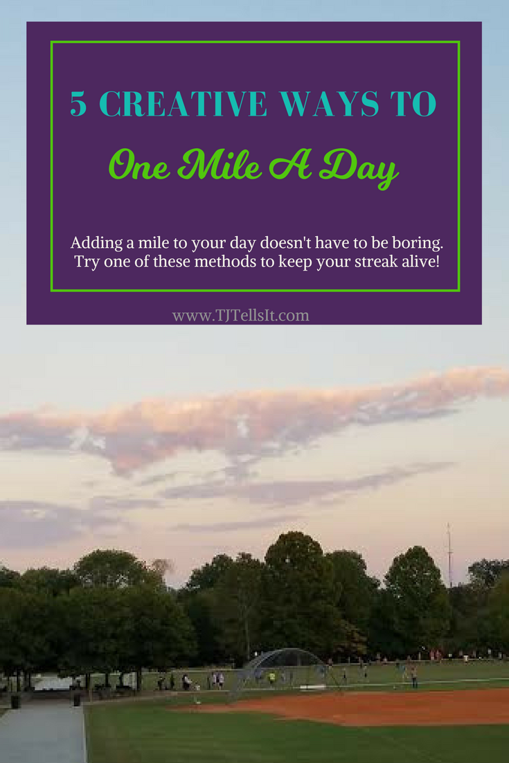 5 Creative Ways to One Mile A Day! Adding a mile to your day doesn't have to be boring. Try one of these methods to keep your streak alive!