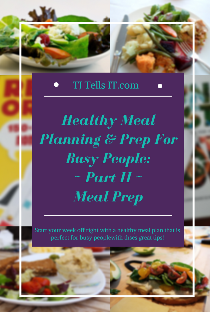 Your guide to Healthy Meal Prep & Planning For Busy People Part II: Meal Prep