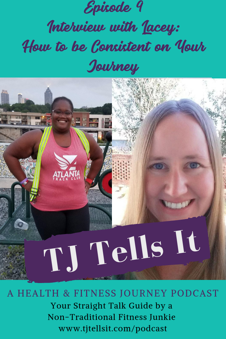 In this episode, I'm bringing you another interview with another friend on her own health and fitness journey. Lacey gives some great tips on how to be consistent along your journey and so much more!
