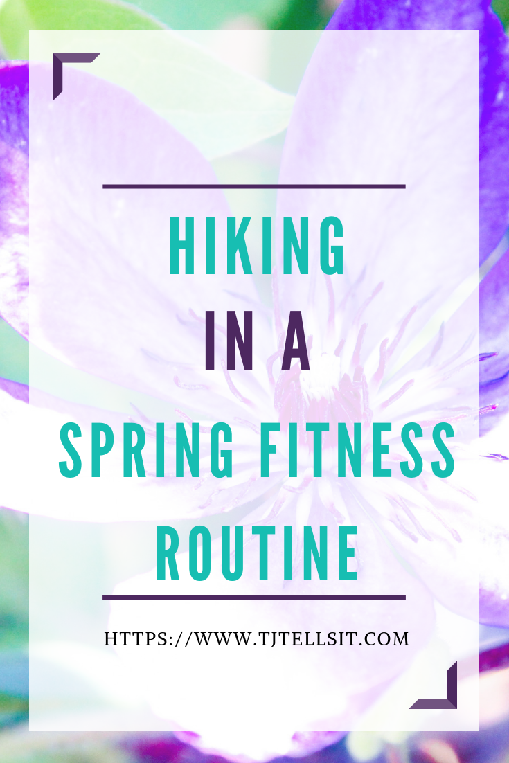 A guide to how to add hiking to your spring fitness routine